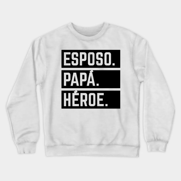 Esposo Papá Héroe (Super Marido / Superhéroe / Black) Crewneck Sweatshirt by MrFaulbaum